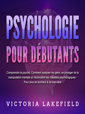 cover image of PSYCHOLOGIE POUR DÉBUTANTS--Comprendre la psyché